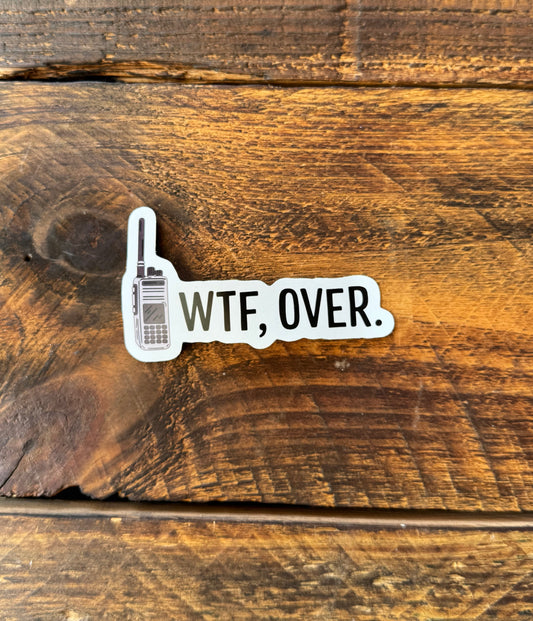 WTF, Over - Sticker