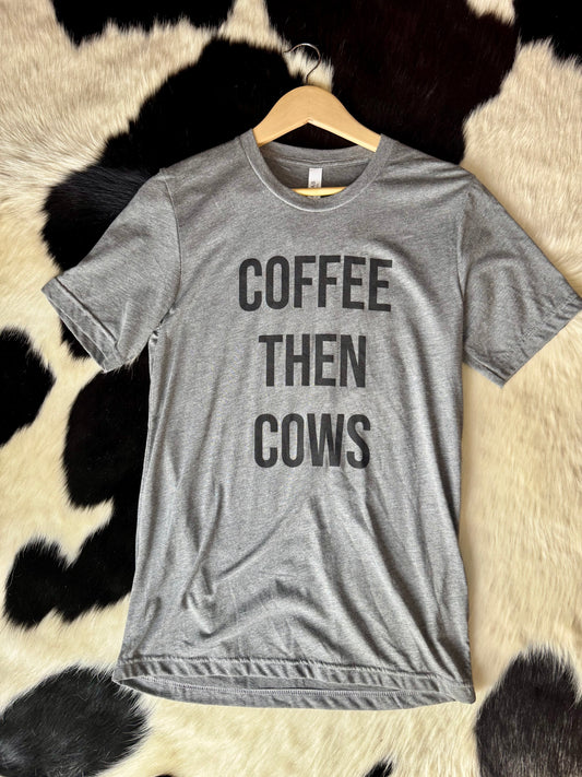 Coffee Then Cows T-Shirt
