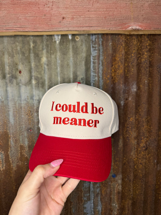 I Could Be Meaner Trucker Hat